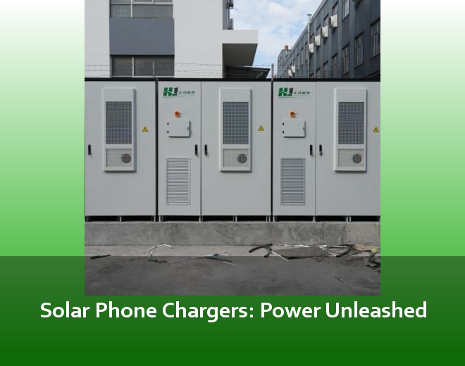 Solar Phone Chargers: Power Unleashed